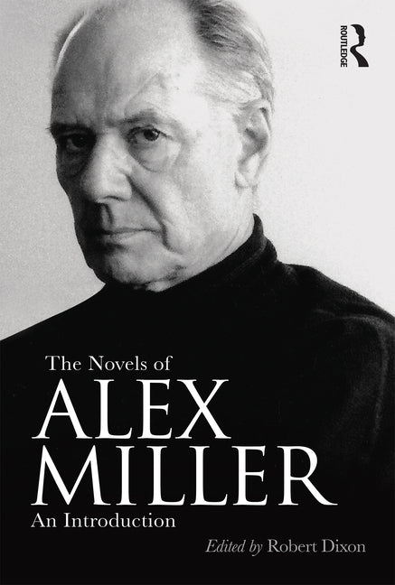 The Novels of Alex Miller: An Introduction