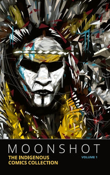 Moonshot: The Indigenous Comics Collection (Vol. 1)