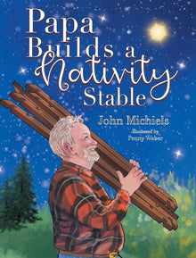 Papa Builds A Nativity Stable