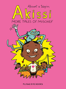 Akissi: More Tales of Mischief: Akissi Book 2