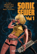 Sonic Sewer Volume 1: A Vinyl Obsessive's Guided Tour Through Music History