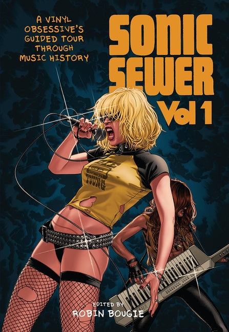 Sonic Sewer Volume 1: A Vinyl Obsessive's Guided Tour Through Music History