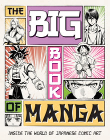 The Big Book of Manga: Inside the World of Japanese Comic Art