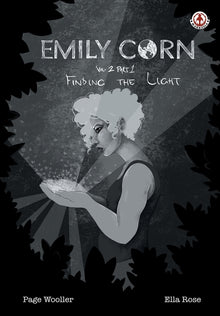 Emily Corn: Vol. 2 Part 1, Finding the Light.