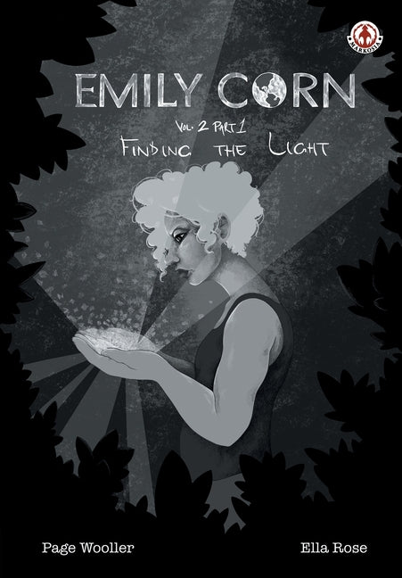 Emily Corn: Vol. 2 Part 1, Finding the Light.