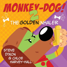 Monkey-Dog 2! The Golden Inhaler