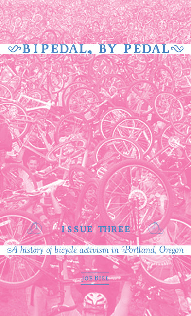 Bipedal, by Pedal: A History of Bicycle Activism in Portland, or