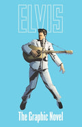 Elvis: The Official Graphic Novel (Deluxe Edition)