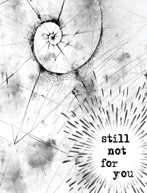 Still Not For You