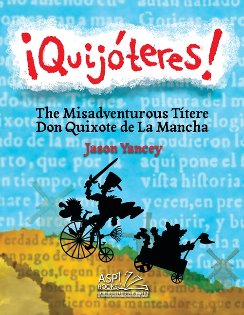 ¡Quijóteres! - English Spanish: The Misadventurous Títere Don Quixote de La Mancha
