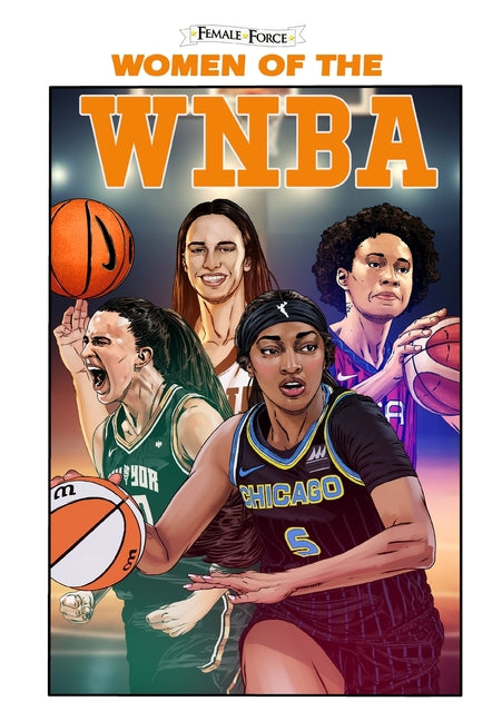 Female Force: Women of the WNBA: Angel Reese, Caitlin Clark, Brittney Griner & Sabrina Ionescu