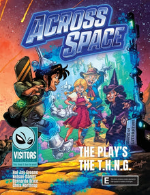The Play's the T.H.N.G.: Book 3 in the "Across Space" series