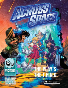 The Play's the T.H.N.G.: Book 3 in the "Across Space" series