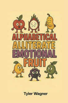 Alphabetical Alliterate Emotional Fruit