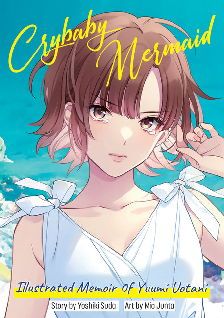 Crybaby Mermaid: Illustrated Memoir of Yuumi Uotani