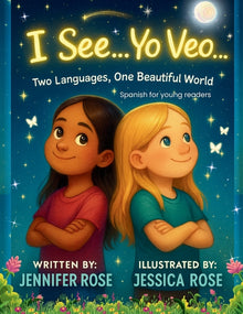 I See... Yo Veo: Two Languages. One Beautiful World. Spanish for young readers.
