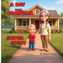 A Day with Grandma - Super Spidy: A Day of Physical Challenges, Kind Deeds, and Growing Confidence