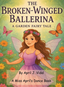 The Broken-Winged Ballerina: a Garden Fairy Tale