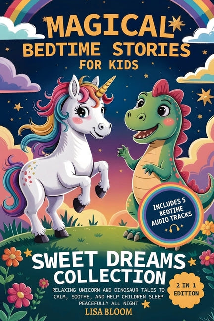 Magical Bedtime Stories for Kids - Sweet Dreams Collection: Magical Bedtime Stories for Kids - Sweet Dreams Collection: Relaxing Unicorn and Dinosaur
