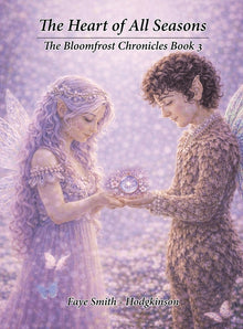 The Heart of All Seasons: The Bloomfrost Chronicles Book 3