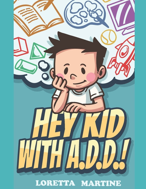 Hey Kid with A.D.D.!