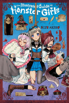 The Illustrated Guide to Monster Girls, Vol. 3: Volume 3