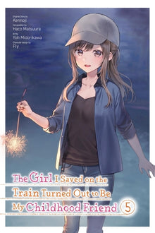 The Girl I Saved on the Train Turned Out to Be My Childhood Friend, Vol. 5 (Manga)