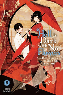Hell Is Dark with No Flowers, Vol. 5 (Light Novel): Volume 5
