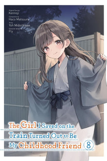 The Girl I Saved on the Train Turned Out to Be My Childhood Friend, Vol. 8 (Manga)