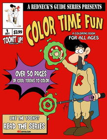 A Redneck's Guide Presents: Color Time Fun: A Coloring Book For All Ages