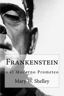 Frankenstein: o el moderno Prometeo