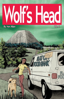Wolf's Head Volume 6 - An Original Graphic Novel Series: As Lauren Greene attempts to restart her life in Alaska, Lauren discovers that Billy, a homel