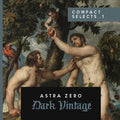Dark Vintage Compact Selects .1: Astra Zero