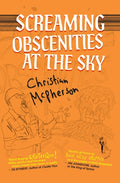Screaming Obscenities at the Sky