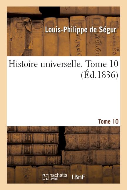Histoire universelle. Tome 10