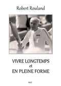 Vivre longtemps et en pleine forme