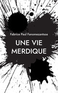 Une vie merdique