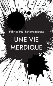 Une vie merdique
