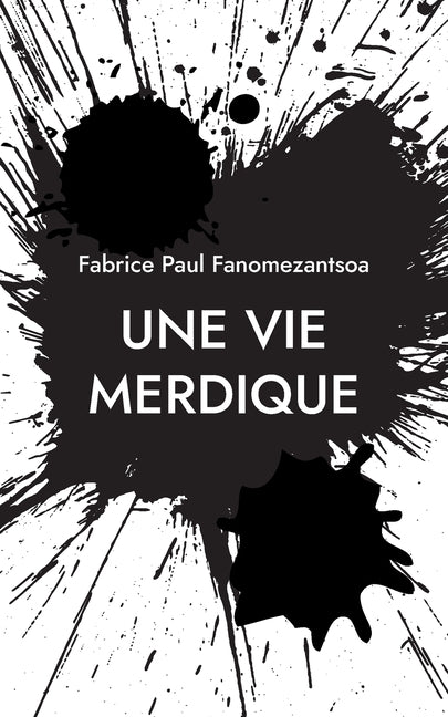 Une vie merdique