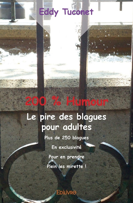 200 % Humour: Le pire des blagues pour adultes