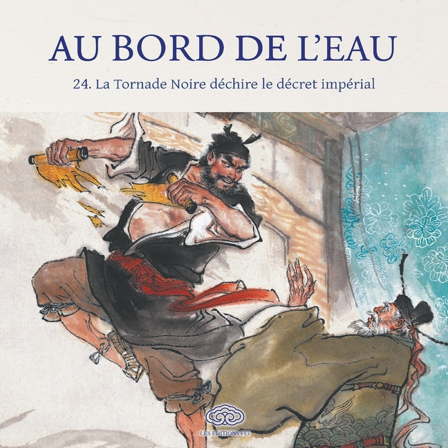 La Tornade Noire déchire le décret impérial/黑旋风扯诏骂钦差