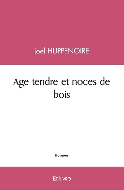 Age tendre et noces de bois