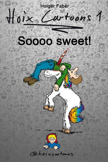 Hoix Cartoons 1: Soooo sweet! (Deutsch / English)