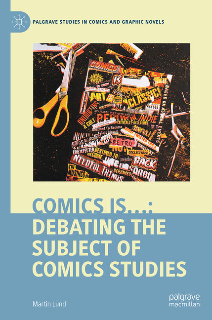 Comics Is... Debating the Subject of Comics Studies