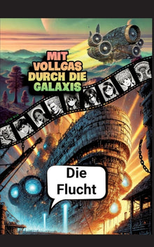 Mit Vollgas durch die Galaxis: Die Flucht