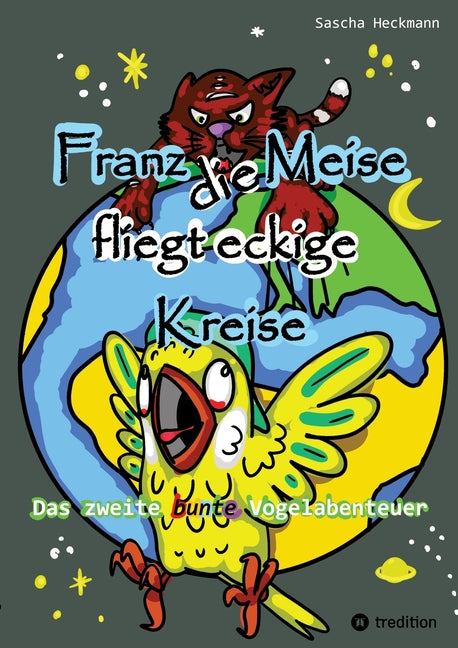 Franz die Meise fliegt eckige Kreise - Ein farbenfrohes Tierabenteuer für Kinder: Das zweite bunte Vogelabenteuer - Eine Abenteuergeschichte für Kinde