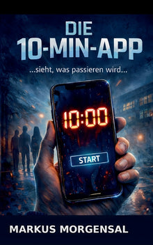 Die 10 - Minuten - App: ...sieht, was passieren wird...