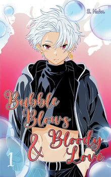 Bubble Blows and Bloody Love: Band 1