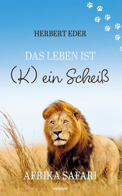Das Leben ist (K) ein Scheiß: Afrika Safari