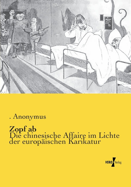 Zopf ab: Die chinesische Affaire im Lichte der europäischen Karikatur